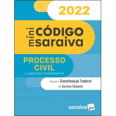 Minicódigo de Processo Civil e Constituição Federal - 26ª edição 2022