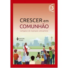 Crescer em Comunhão vol. 3 Ctq - Versão 2021