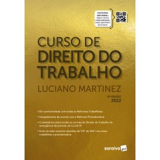 Curso de direito do trabalho - Relações individuais, sindicais e coletivas do trabalho -13ª edição 2022