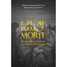 E pediu para si a morte