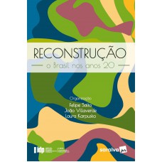 Reconstrução: o Brasil Nos Anos 20 - 1ª Edição 2022