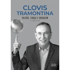 Clovis Tramontina: Paixão, Força e Coragem