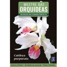 Mestre das Orquídeas - Volume 6: Cattleya Purpurata
