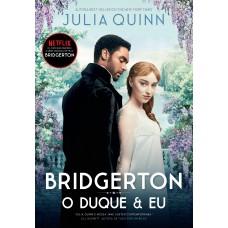 O duque e eu (Os Bridgertons – Livro 1)