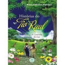 Histórias do Tio Raul - A caminho da luz