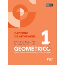 DESENHO GEOMETRICO - VOL 1 - CADERNO DE ATIVIDADES