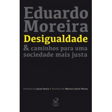 Desigualdade & caminhos para uma sociedade mais justa