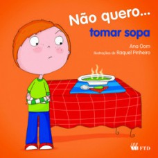 Não quero... tomar sopa