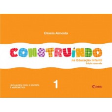 Construindo na Educação Infantil - Vol. 1