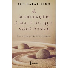 Meditação é mais do que você pensa