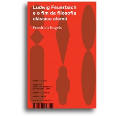 Ludwig Feuerbach e o fim da filosofia clássica alemã