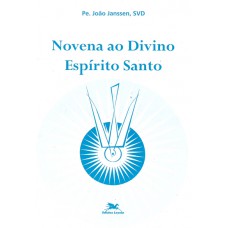 Novena ao divino Espírito Santo Novena ao divino Espírito Santo