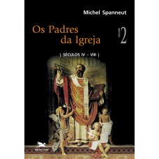 Os padres da Igreja - Vol. II Os padres da Igreja - Vol. II