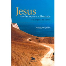 Jesus - Caminho para a liberdade