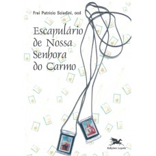 Escapulário de Nossa Senhora do Carmo Escapulário de Nossa Senhora do Carmo