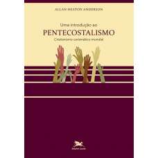 Uma introdução ao pentecostalismo