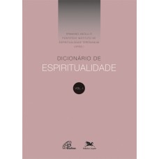 Dicionário de Espiritualidade - Vol. I