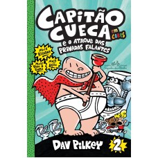 Capitão Cueca e o ataque das privadas falantes - Em cores!