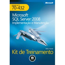 Microsoft SQL Server 2008: Implementação e Manutenção