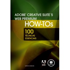 Adobe Creative Suite 5 Web Premium How-Tos