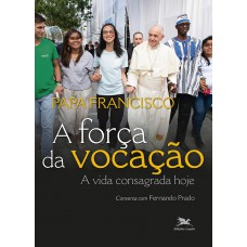 A força da vocação A força da vocação