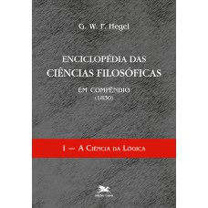 Enciclopédia das ciências filosóficas em compêndio (1830) - Vol. I