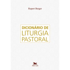 Dicionário de Liturgia Pastoral Dicionário de Liturgia Pastoral