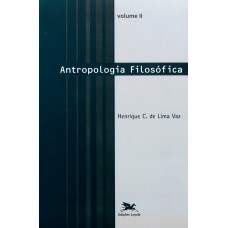 Antropologia filosófica - Vol. II