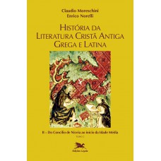 História da literatura cristã antiga grega e latina - Vol. II - Tomo 2