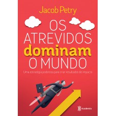 Os atrevidos dominam o mundo