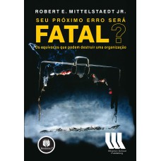 Seu Próximo Erro Será Fatal?