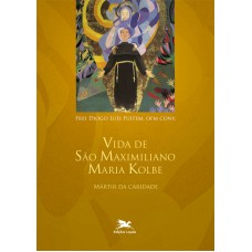 Vida de São Maximiliano Maria Kolbe