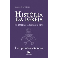 História da Igreja de Lutero a nossos dias - Vol. I