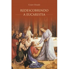 Redescobrindo a Eucaristia