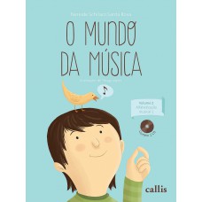 O Mundo da Música - vol 2: Alfabetização Musical 1