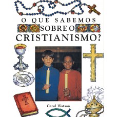 O que sabemos sobre o cristianismo