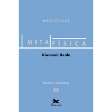 Metafísica de Aristóteles (Vol. III - Sumários e Comentários)