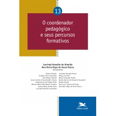 O coordenador pedagógico e seus percursos formativos - Vol. 13