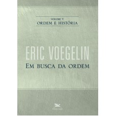 Ordem e história - Vol. V