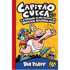 Capitão Cueca e o perigoso plano secreto do professor Fraldinha Suja - Em cores!