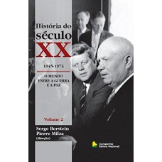 História do século XX - 1945 - 1973 O mundo entre a guerra e a paz - volume 2