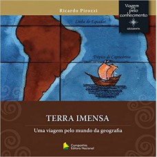 Terra imensa - Uma Viagem Pelo Mundo da Geografia