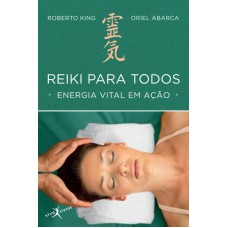 Reiki para todos: Energia vital em ação (edição de bolso)