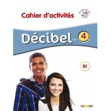 Decibel 4 cahier d´activites + CD mp3 (B1.1)