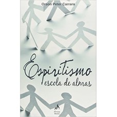 Espiritismo: Escola de almas