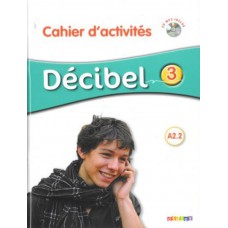 Decibel 3 cahier d´activites + CD mp3 (A2.2)