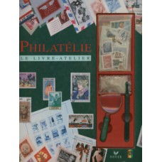 Philatelie le livre-atelier