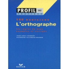 Profil - l orthographe 100 exercices