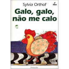 Galo, galo, não me calo