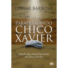 Parafraseando Chico Xavier